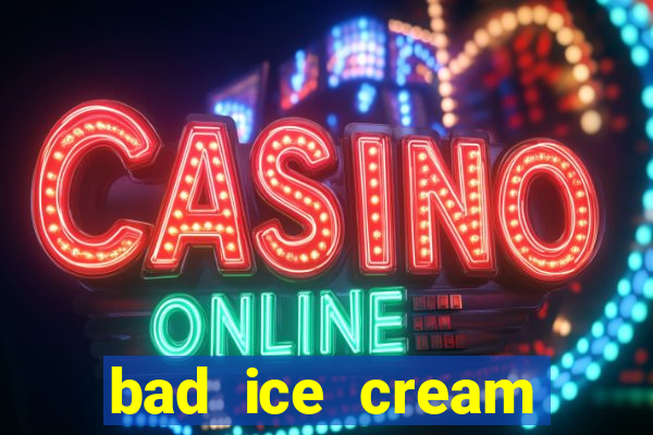 bad ice cream click jogos